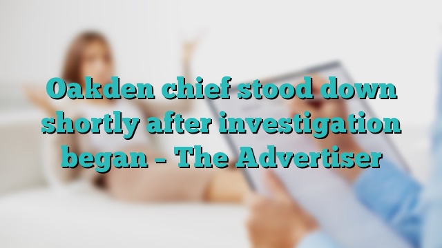 Oakden chief stood down shortly after investigation began – The Advertiser
